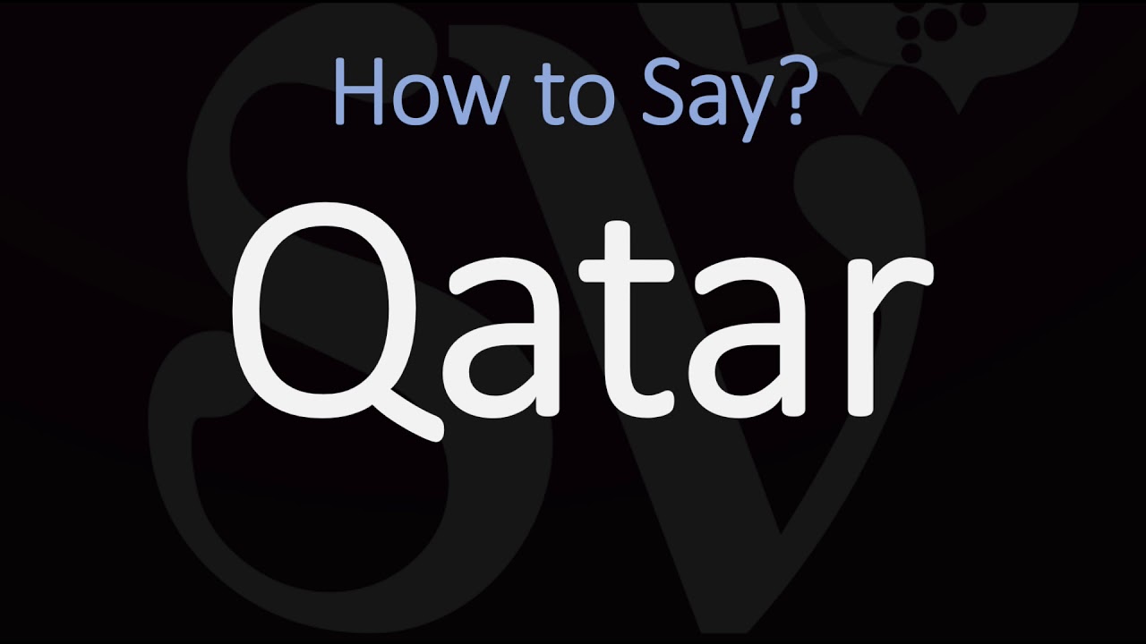 How To Pronounce Qatar