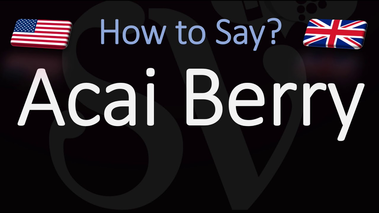 How To Pronounce Acai