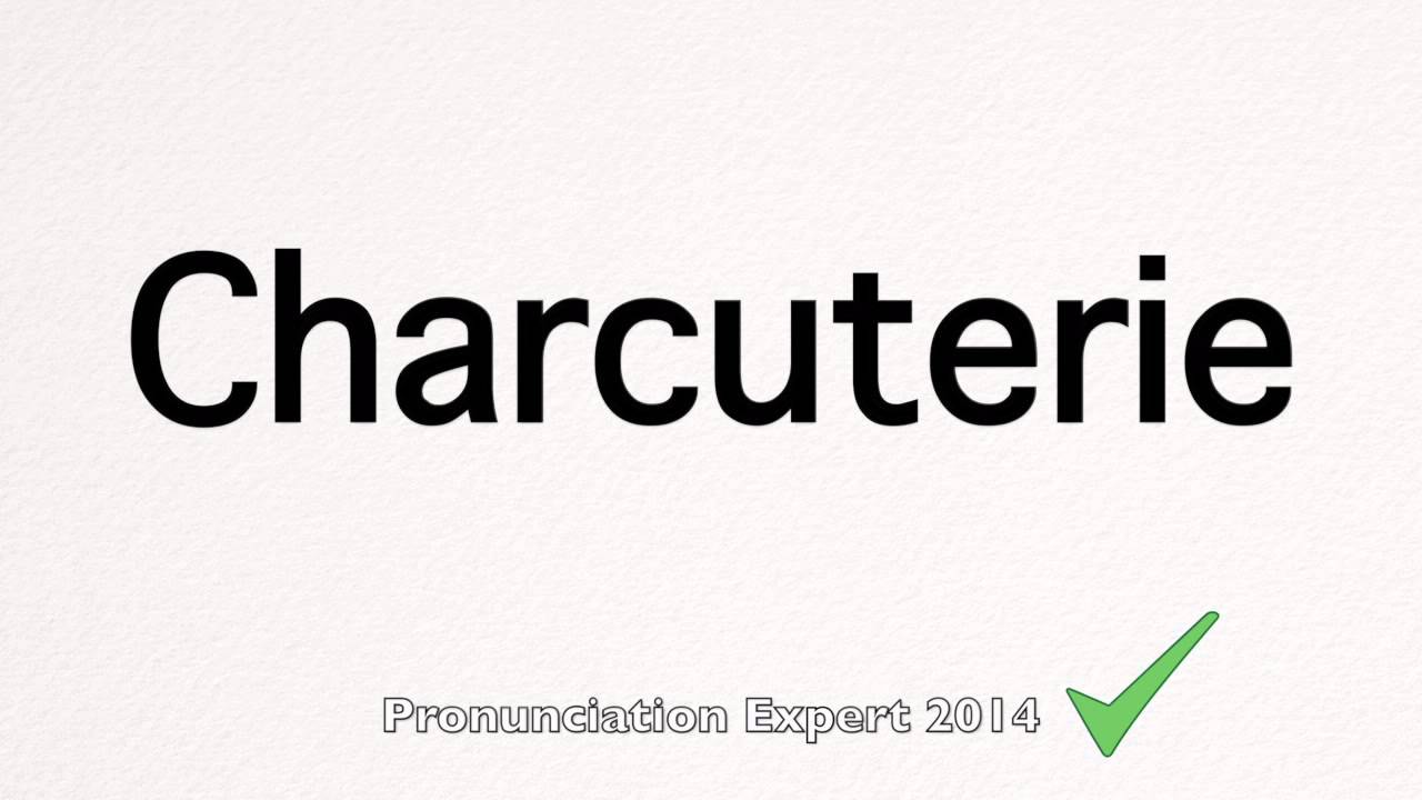 How To Pronounce Charcuterie