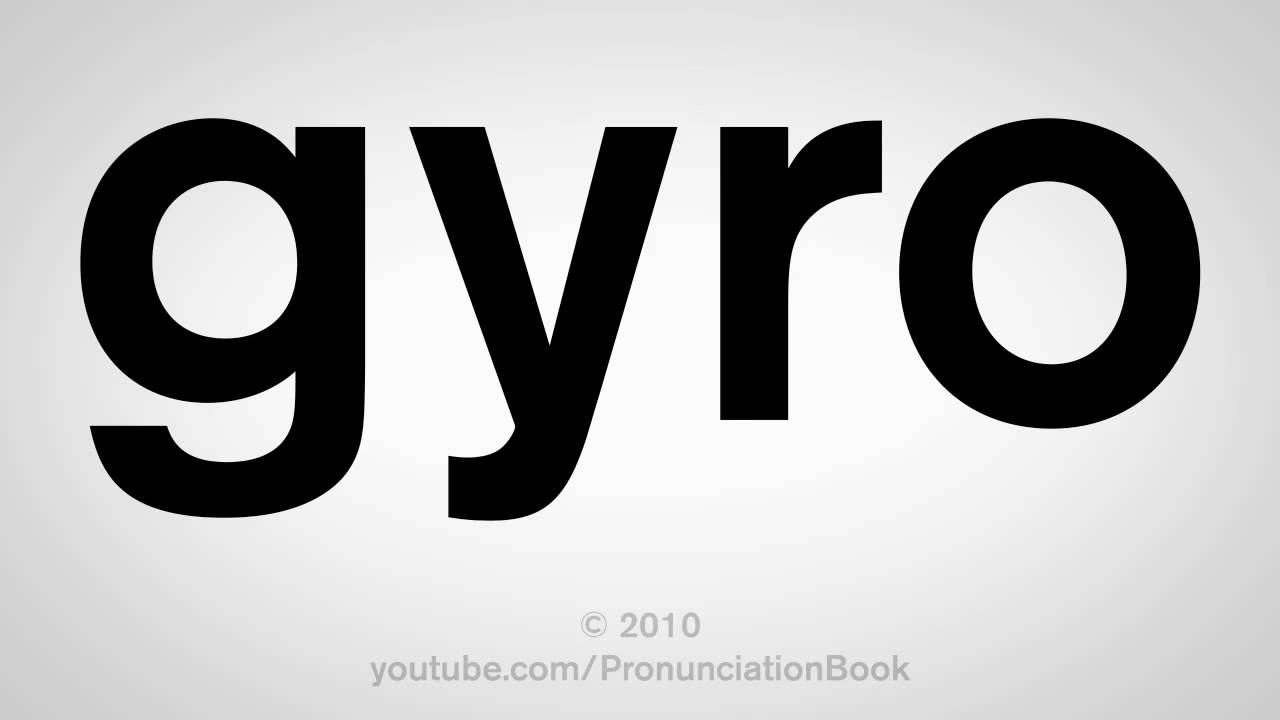 How To Pronounce Gyro