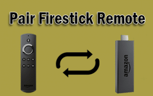 How To Pair Firestick Remote