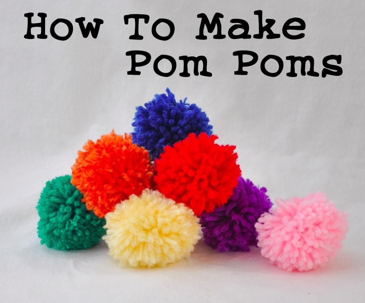 How To Make Pom Poms