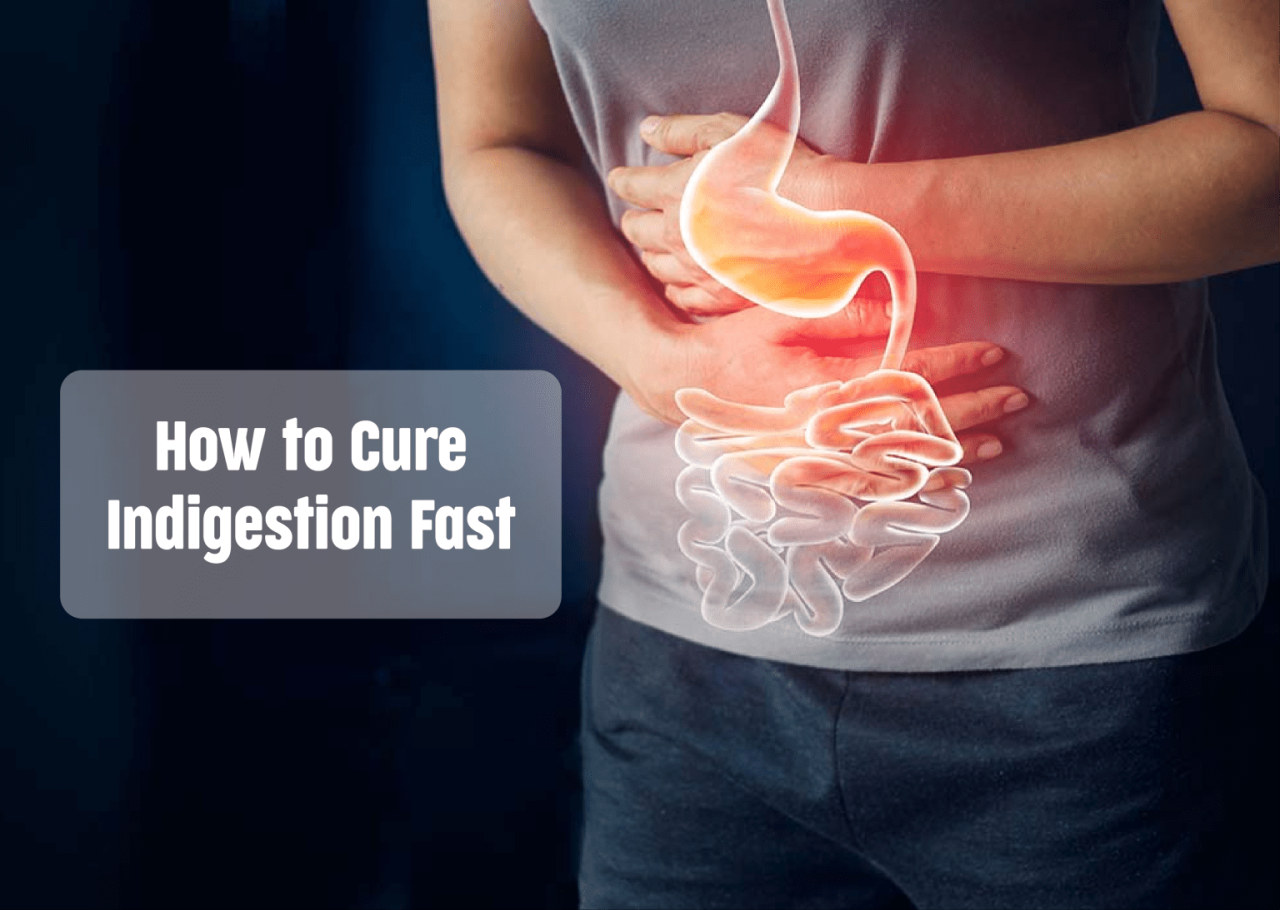 How To Cure Indigestion Fast