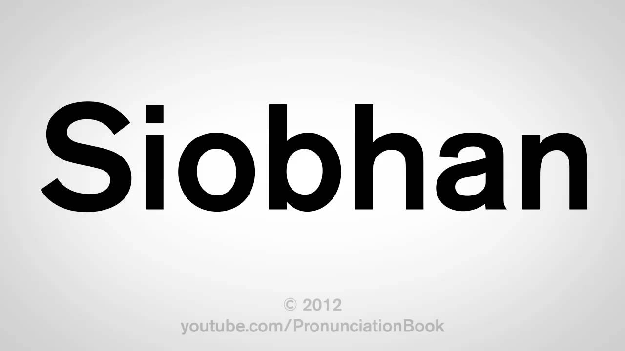 How To Pronounce Siobhan