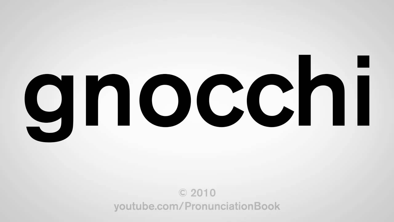 How To Pronounce Gnocchi