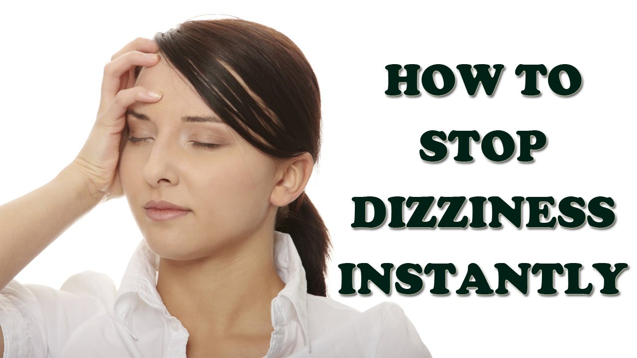 How To Stop Dizziness